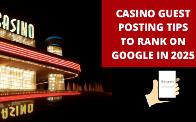 Best Practices for Casino Guest Posting to Rank on Google in 2025